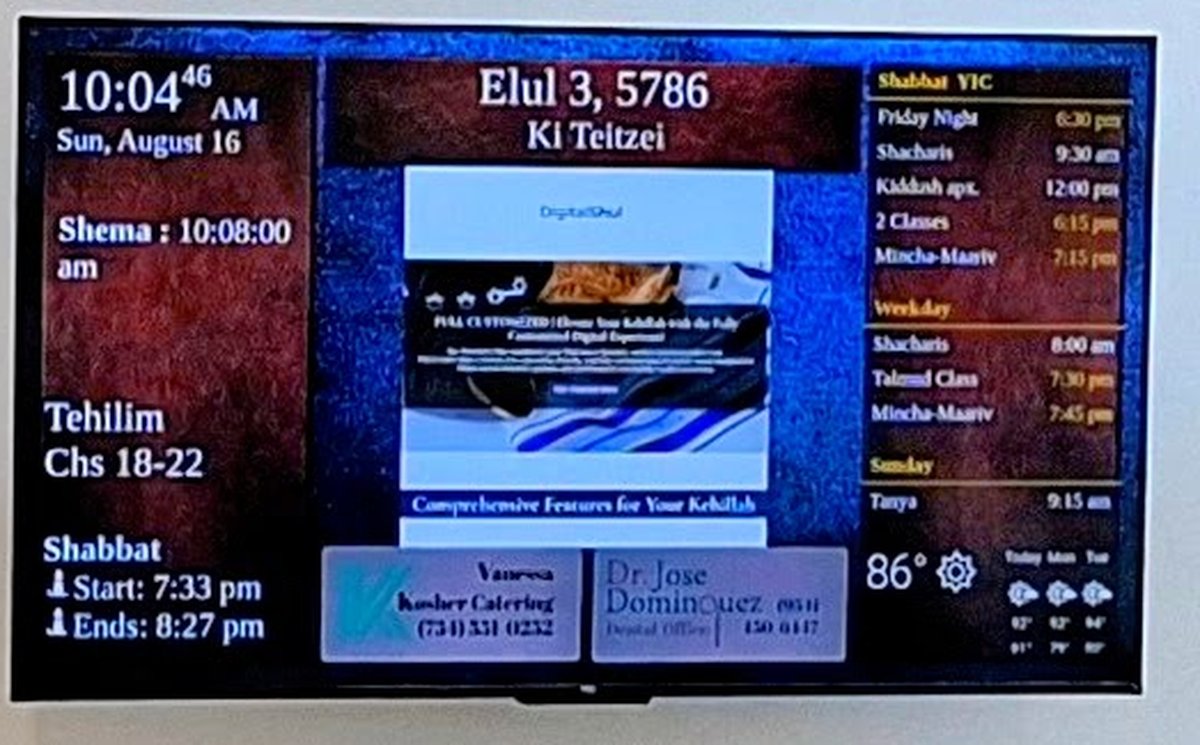 Synagogue digital signage in use: zmanim, Hebrew date, Tehilim, weekly schedule, weather and community advertising